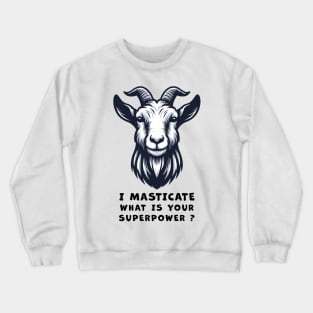 Funny Goat T-Shirt, I Masticate What is Your Superpower Graphic Tee, Unisex Cotton Shirt, Animal Humor, Gift for Friends Crewneck Sweatshirt